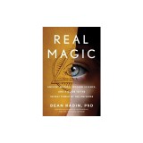 Real Magic: Ancient Wisdom, Modern Science, and a Guide to the Secret Power of the Universe