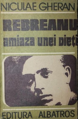 Rebreanu &amp;ndash; amiaza unei vieti foto