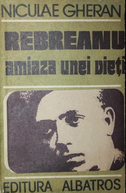 Rebreanu &ndash; amiaza unei vieti