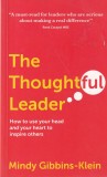 Mindy Gibbins-Klein - The Thoughtful Leader. How to use your head and your