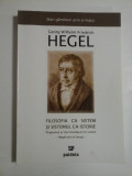 G. W. F. HEGEL - FILOSOFIA CA SISTEM SI SISTEMUL CA ISTORIE