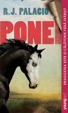Cumpara ieftin Ponei | paperback - R.J. Palacio