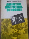 AMINTIRI DIN FOTBAL SI HOCHEI-MIHAI FLAMAROPOL-343152
