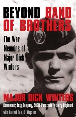 Beyond Band of Brothers: The War Memoirs of Major Dick Winters foto