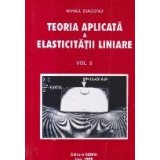 Teoria aplicata a elasticitatii liniare, Volumul III - Probleme plane al elasticitatii liniare in coordonate polare