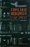 Walter Benjamin - Copilarie berlineza la 1900