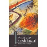 A nyelv hat&aacute;rai - Shakespeare-tanulm&aacute;nyok - K&aacute;llay G&eacute;za