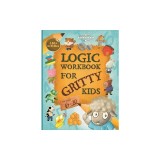Logic Workbook for Gritty Kids: Spatial reasoning, math puzzles, word games, logic problems, activities, two-player games. (The Gritty Little Lamb com