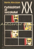 Cutezătorii Secolului XX - Dorin Almașan, Dacia 1977, Carte Cultură Generală, Istorie Rom&acirc;nia, Biografii, 200 pagini