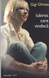Gigi Ghinea - Iubirea care vindeca