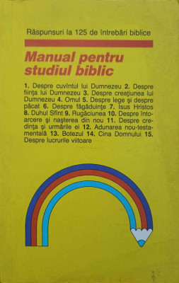 MANUAL PENTRU STUDIUL BIBLIC. RASPUNSURI LA 125 DE INTREBARI BIBLICE-NECUNOSCUT foto