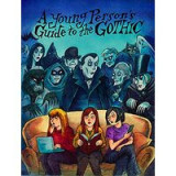 A Young Person&#039;s Guide to the Gothic