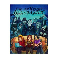 A Young Person's Guide to the Gothic