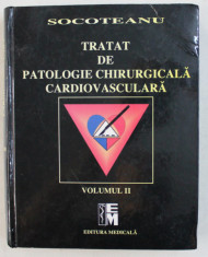 TRATAT DE PATOLOGIE CHIRURGICALA CARDIOVASCULARA de ION SOCOTEANU , VOLUMUL II , 2007 , PREZINTA URME DE UZURA * foto