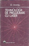 Cumpara ieftin Tehnologii de prelucrare cu laser - O. Dontu