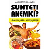Sunteti anemici? - Auguste Moll Weis