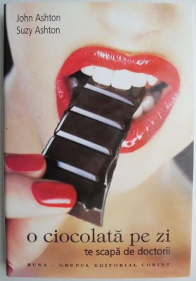 O ciocolata pe zi te scapa de calorii &amp;ndash; John Ashton, Suzy Ashton (cateva sublinieri) foto