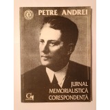 Petre Andrei - Jurnal. Memorialistică. Corespondență