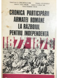 Constantin Olteanu - Cronica participării Armatei Rom&acirc;ne la războiul pentru independență (editia 1977)