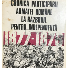 Constantin Olteanu - Cronica participării Armatei Române la războiul pentru independență (editia 1977)