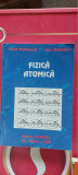 Fizica atomică - Viorel Malinovschi , IOAN STEFANESCU EDITURA CONPHYS