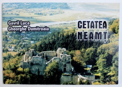 CETATEA NEAMT de GAVRIL LUCU, GHEORGHE DUMITROAIA , 2006 foto