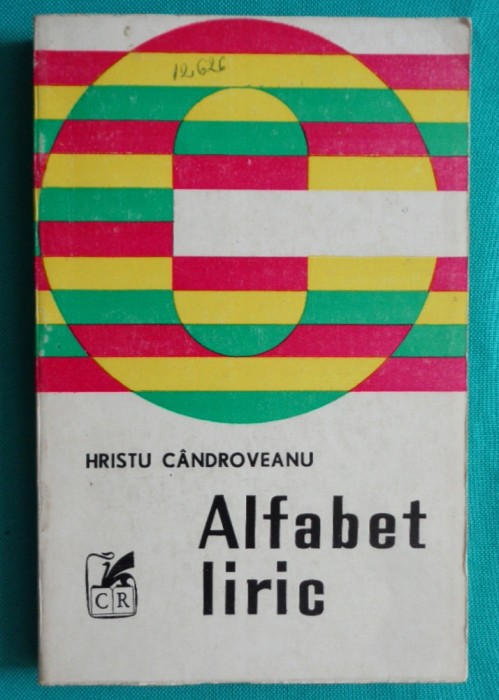 Hristu Candroveanu &ndash; Alfabet liric ( Leonid Dimov Virgil Mazilescu Constanta Buzea Mircea Ivanescu )
