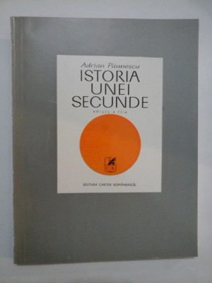 ISTORIA UNEI SECUNDE - ADRIAN PAUNESCU foto