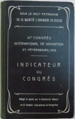 XI - e CONGRES INTERNATIONAL DE NAVIGATION ST. - PETERSBOURG , 1908, redige et publie par le Secretariat General du XI Congres International de Nav foto