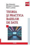 Teoria si practica bazelor de date - Dan Simovici, Mihaela E. Breaban, Henri Luchian