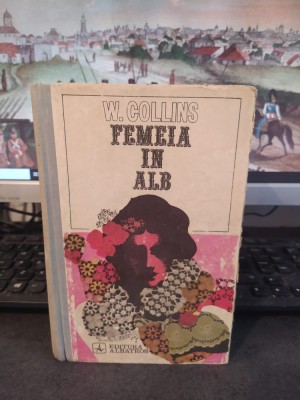W. Collins, Femeia &amp;icirc;n alb, editura Albatros, București 1971, 126 foto