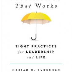 Resilience That Works: Eight Practices for Leadership and Life