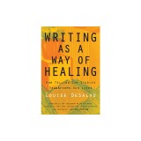 Writing as a Way of Healing: How Telling Our Stories Transforms Our Lives