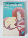 Produse Si Preparate Lactate Obtinute In Gospodarie - G. Chintescu, M. Dimitriu