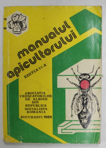 MANUALUL APICULTORULUI , EDITIA 6 , 1986 *MINIMA UZURA