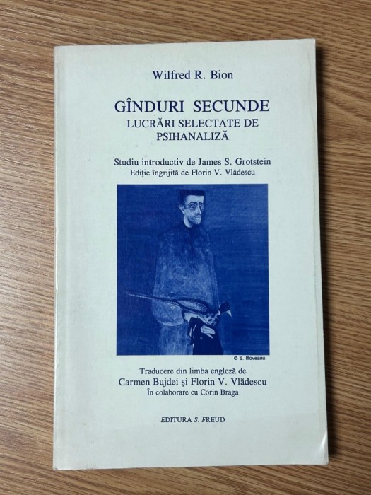 Psihanaliza | Psihoterapie | Wilfred R. Bion - Ganduri secunde. Lucrari preselectate de psihanaliza