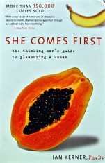 She comes first. The thinking man's guide to pleasuring a woman - 2010 - Ian Kerner ($J174)