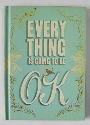EVERY THING IS GOING TO BE OK , 2011 foto
