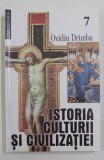 ISTORIA CULTURII SI CIVILIZATIEI de OVIDIU DRIMBA , VOLUMUL 7 , 2007