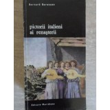 PICTORII ITALIENI AI RENASTERII-BERNARD BERENSON-175271