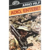 Arno Hilf - Adio, Entebe! (Editia: 1997)