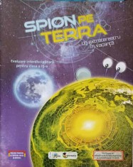 SPION PE TERRA. UN EXTRATERESTRU IN VACANTA, EVALUARE INTERDISCIPLINARA PENTRU CLASA A III-A-STEFAN DANIELA-246137