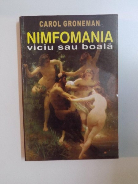 NIMFOMANIA , VICIU SAU BOALA de CAROL GRONEMAN , 2004