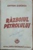 RAZBOIUL PETROLULUI - ANTON ZISCHKA