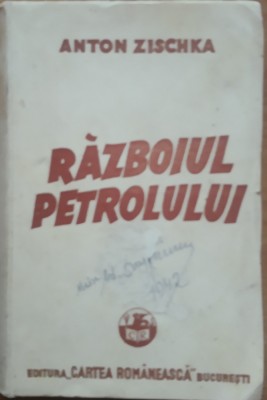 RAZBOIUL PETROLULUI - ANTON ZISCHKA foto