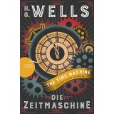 Die Zeitmaschine / The Time Machine (Zweisprachige Ausgabe, Englisch-Deutsch)