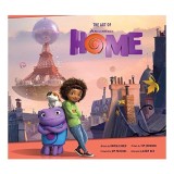 Carte The Art of Home - Making of Film DreamWorks Animation, Bazat pe The True Meaning of Smekday de Adam Rex