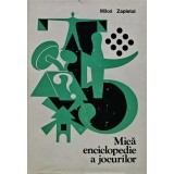 Mica enciclopedie a jocurilor - 1980 - Milos Zapletal (AC46)