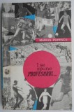 Cumpara ieftin I se spune profesorul... - Marius Popescu - Carte sport (noua/anticariat)