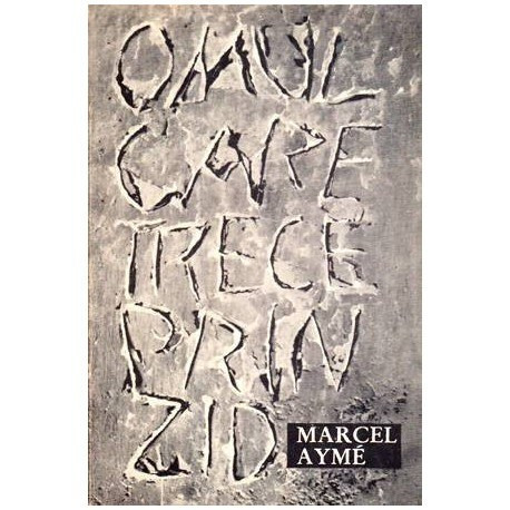 Marcel Ayme - Omul care trece prin zid - 116370